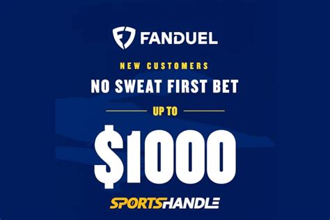 FanDuel Sportsbook Promo Code: $1K No Sweat First Bet for .